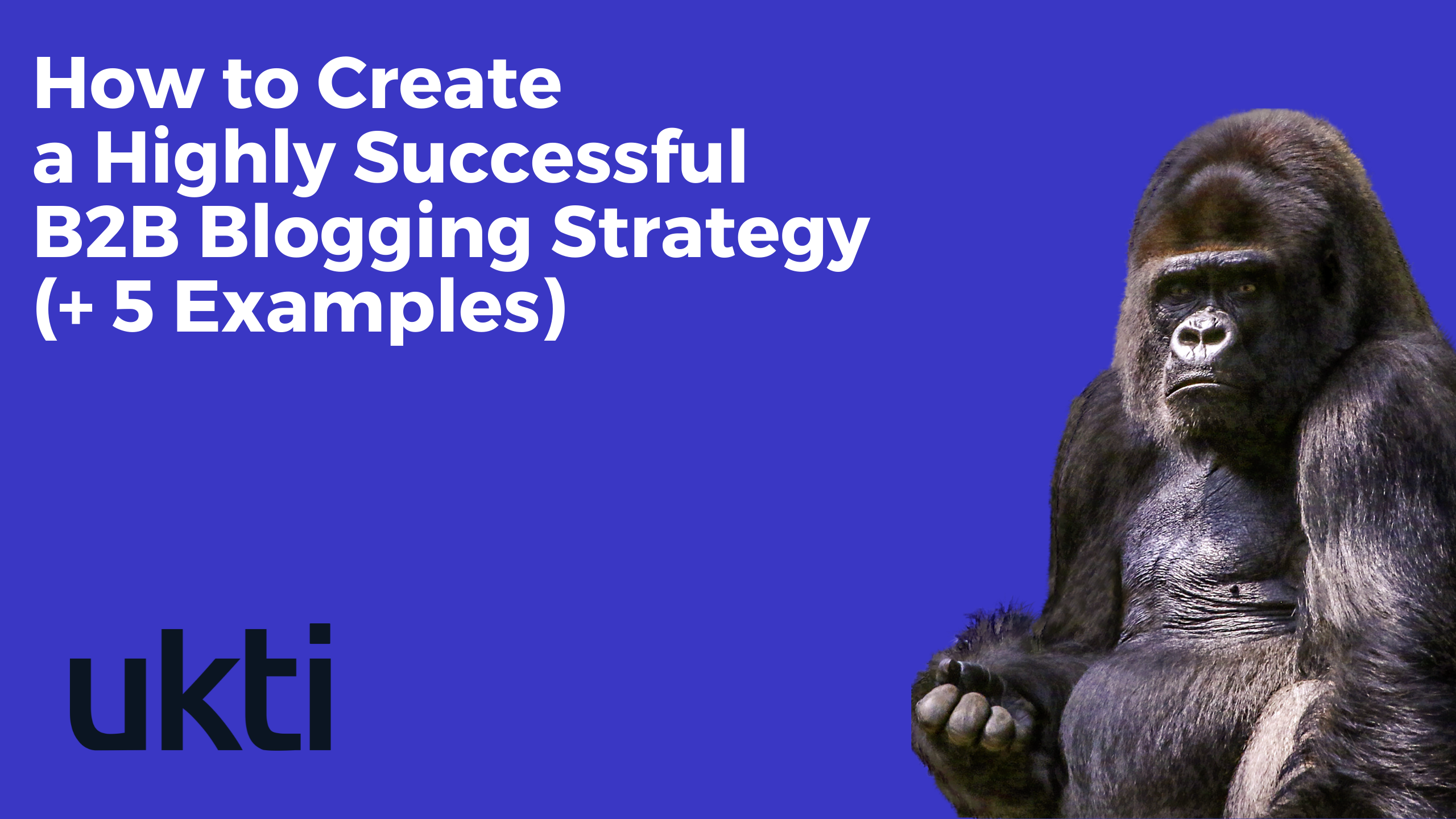 how to create a successful B2B blogging strategy