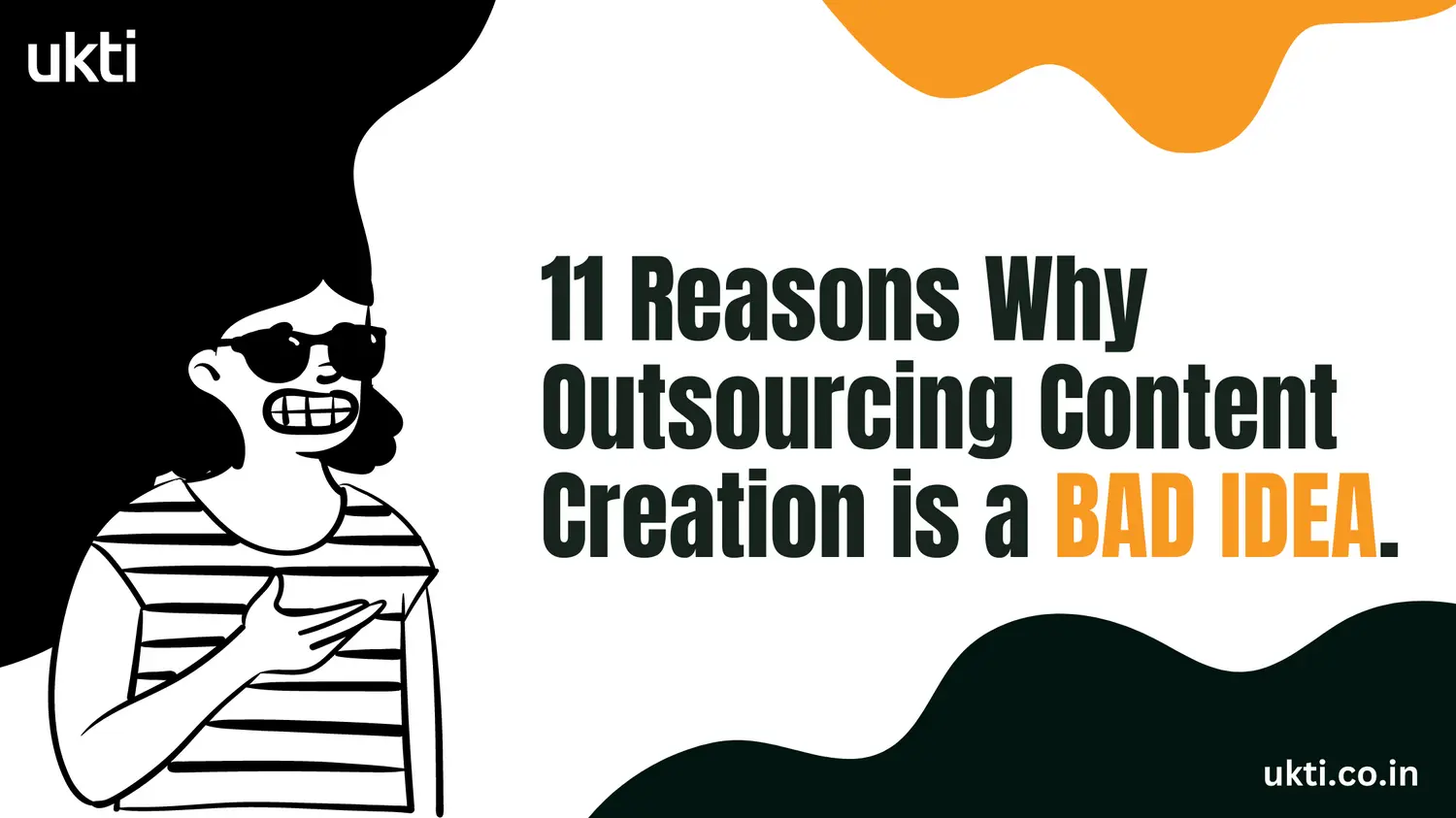 11 reasons why content outsourcing is a bad idea